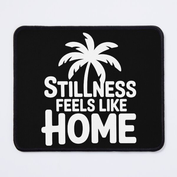 Item preview, Stillness Feels Like Home designed and sold by theartfulaspie.
