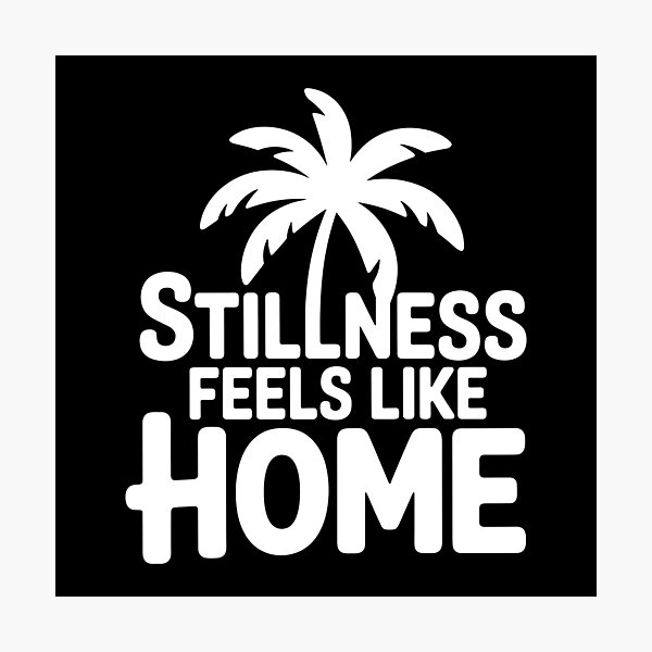 Item preview, Stillness Feels Like Home designed and sold by theartfulaspie.