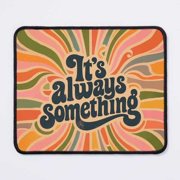 Item preview, It's Always Something designed and sold by Baesic Clothing Co..