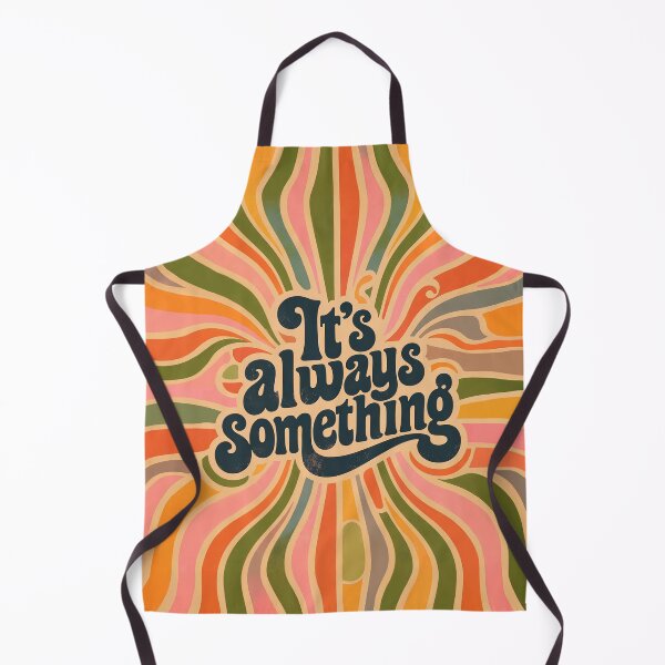 Item preview, It's Always Something designed and sold by Baesic Clothing Co..