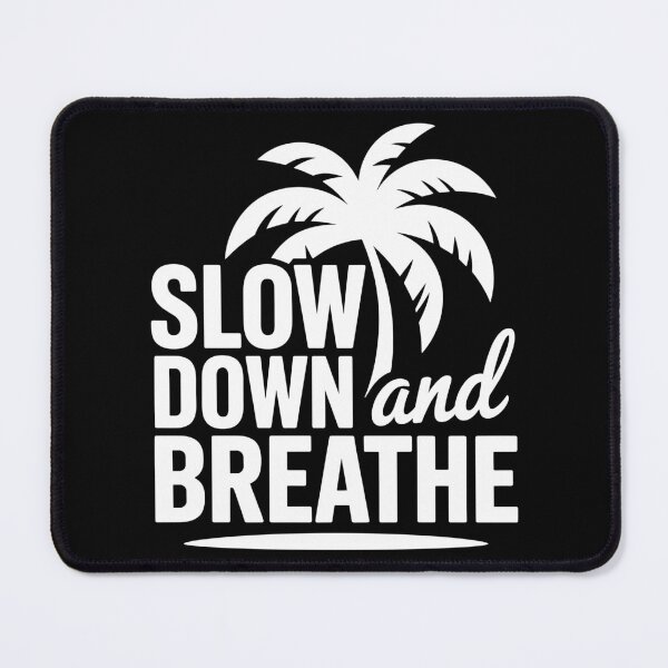 Item preview, Slow Down and Breathe designed and sold by theartfulaspie.