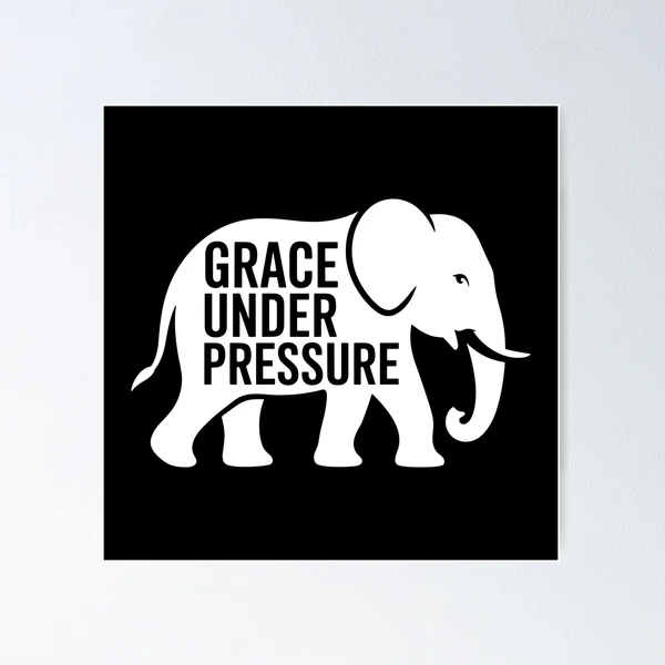 Grace Under Pressure