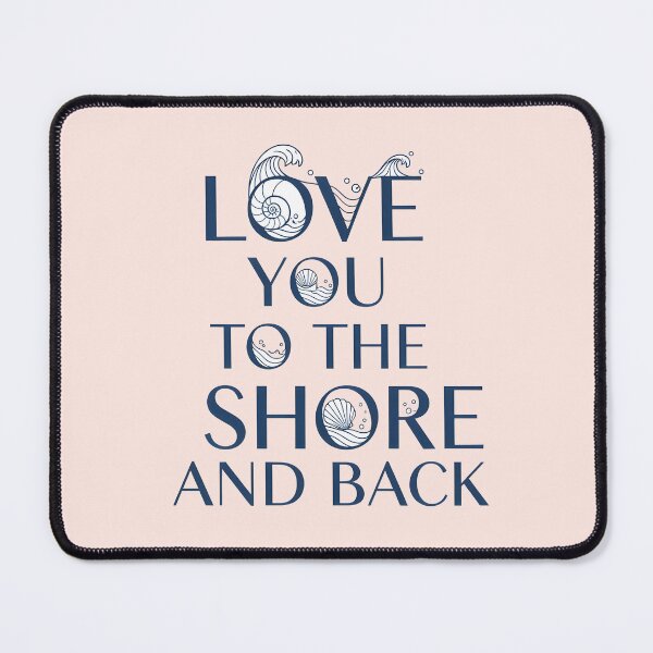 Item preview, Love You to the Shore and Back – Coastal Valentine Typography Design designed and sold by Sea Gem.