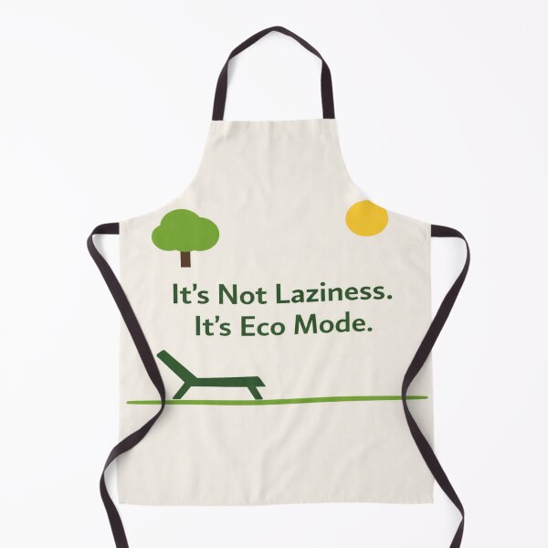Item preview, IT’S NOT LAZINESS. IT’S ECO MODE. designed and sold by bebeshoppl.