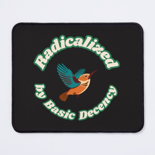 Item preview, Radicalized by Basic Decency Handy Gift for Thoughtful People designed and sold by urbinet.