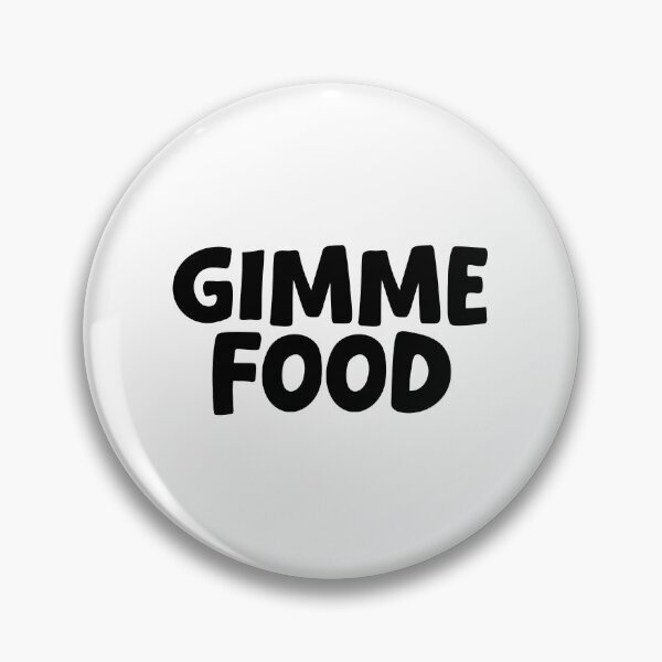 Item preview, Gimme Food designed and sold by Memes N Lore .
