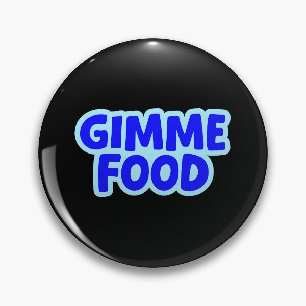 Item preview, Gimme Food, Blue Outline designed and sold by Memes N Lore .