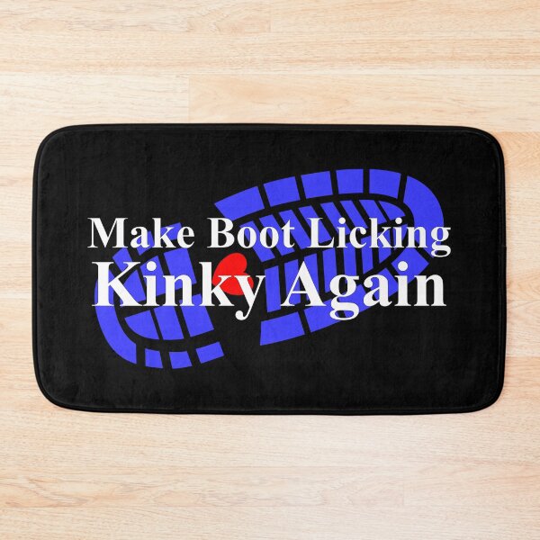 Item preview, Make Boot Licking Kinky Again designed and sold by LeatherRebel75.