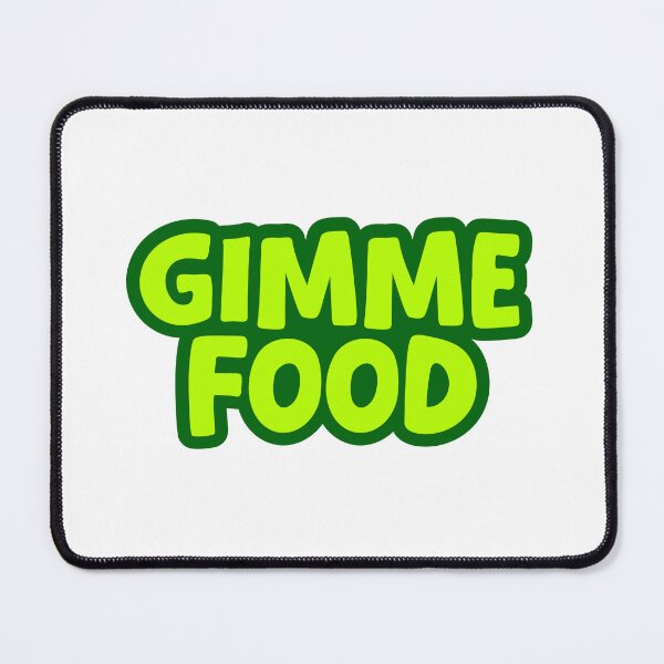 Item preview, Gimme Food, Green Outline designed and sold by Memes N Lore .