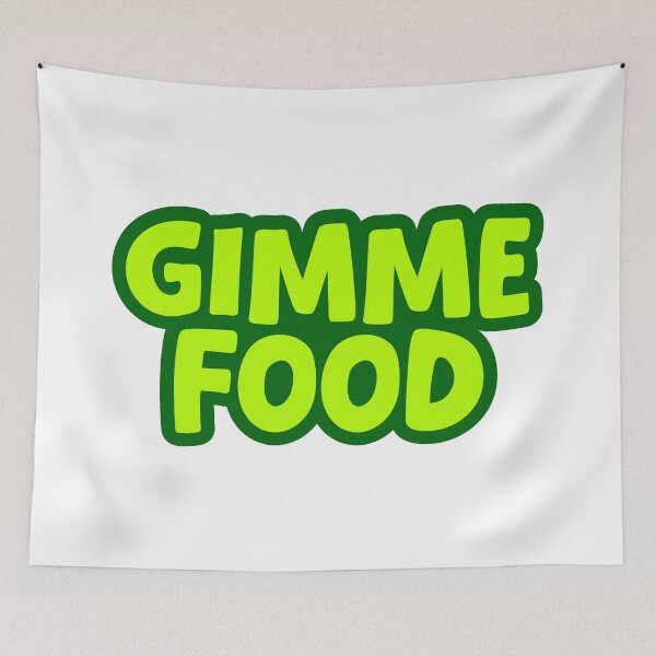 Item preview, Gimme Food, Green Outline designed and sold by Memes N Lore .