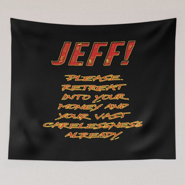Item preview, Anti-Jeff Bezos careless people parody quote designed and sold by Matthew Kinnersly.