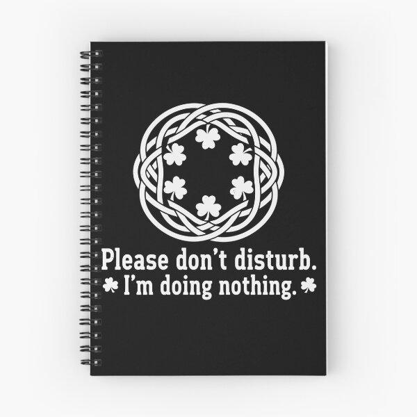 Item preview, Please don't disturb im doing nothing shamrock knot designed and sold by BazStudiodesign.