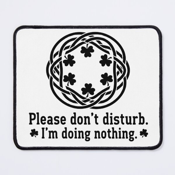 Item preview, Copy of Copy of Please don't disturb im doing nothing shamrock knot designed and sold by BazStudiodesign.