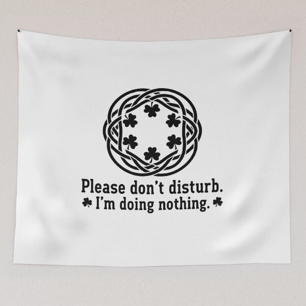 Item preview, Copy of Copy of Please don't disturb im doing nothing shamrock knot designed and sold by BazStudiodesign.