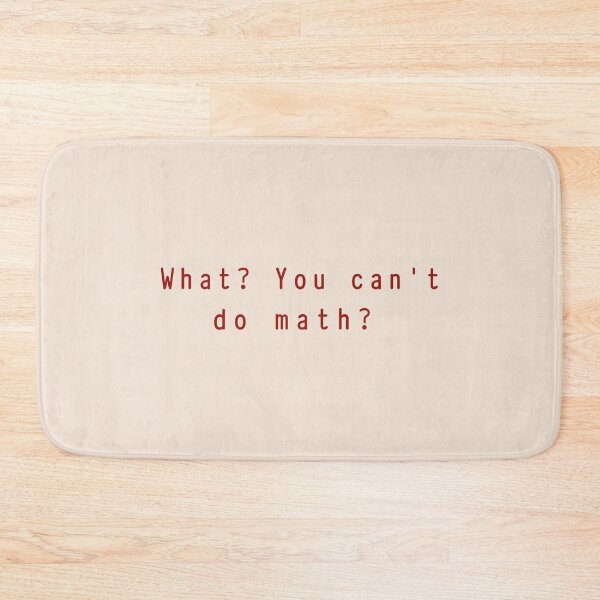 Item preview, What cant you do math? Ilya Rozanov quote  designed and sold by delllsdesigns.