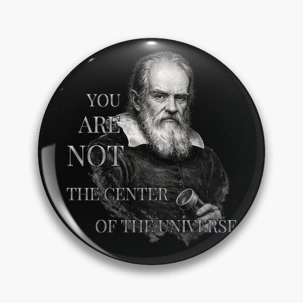 Item preview, Galileo Galilei – You Are Not the Center of the Universe designed and sold by GEEK_out.