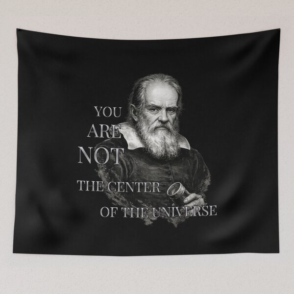 Item preview, Galileo Galilei – You Are Not the Center of the Universe designed and sold by GEEK_out.