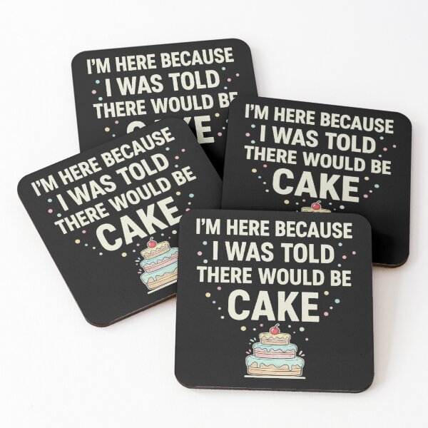 Item preview, I'm Here Because I Was Told There Would Be Cake - Funny Cake designed and sold by Meryem Mamouni.