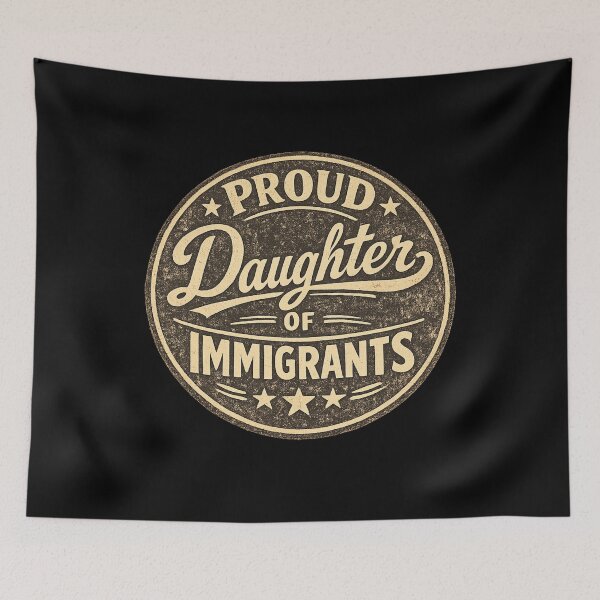 Item preview, Proud Daughter of Immigrants designed and sold by DIRTYDUNNZ.