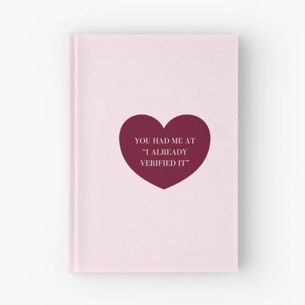 Item preview, You Had Me At “I Already Verified It” designed and sold by honeybeigelilac.