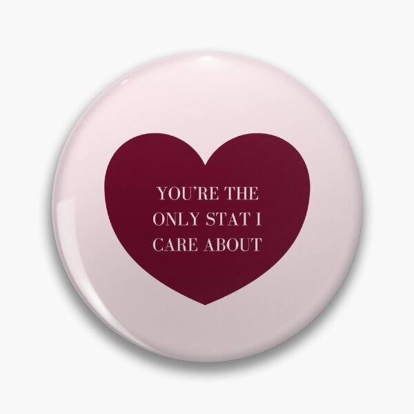 Item preview, You’re The Only Stat I Care About designed and sold by honeybeigelilac.