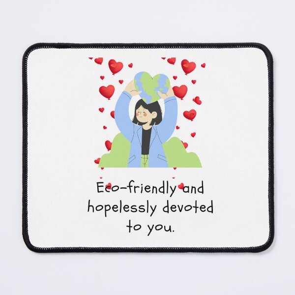 Item preview, ECO- FRIENDLY AND HOPELESSLY DEVOTED TO YOU. designed and sold by iAmmAja43.