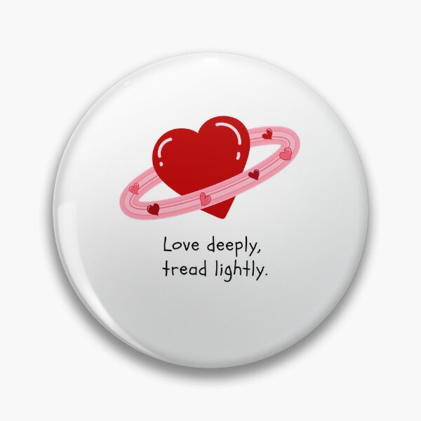 Item preview, LOVE DEEPLY, TREAD LIGHTLY. designed and sold by iAmmAja43.