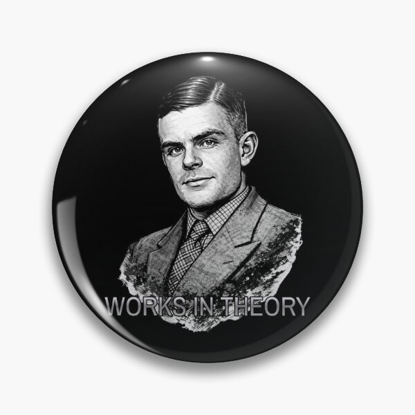 Item preview, Alan Turing – “WORKS IN THEORY” Computer Science Humor Design designed and sold by GEEK_out.