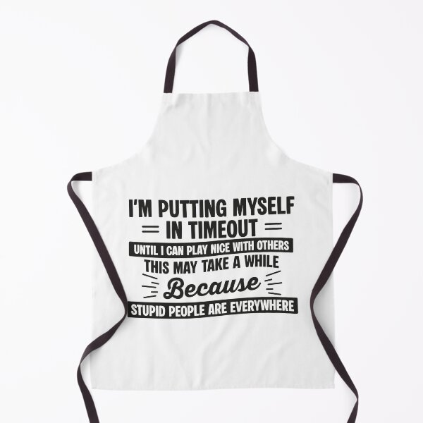 Item preview, I'm Putting Myself In Timeout Until I Can Play Nice With Others designed and sold by NQArtist.