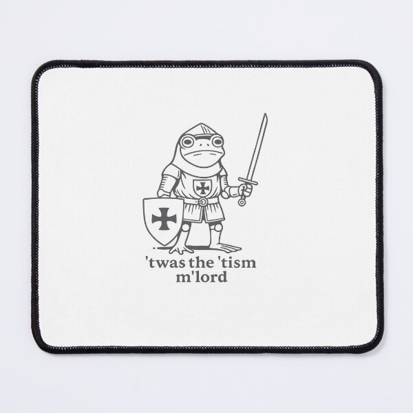 Item preview, ’Twas the ’Tism, M’Lord | Medieval Frog Knight Meme designed and sold by TynesDesign.