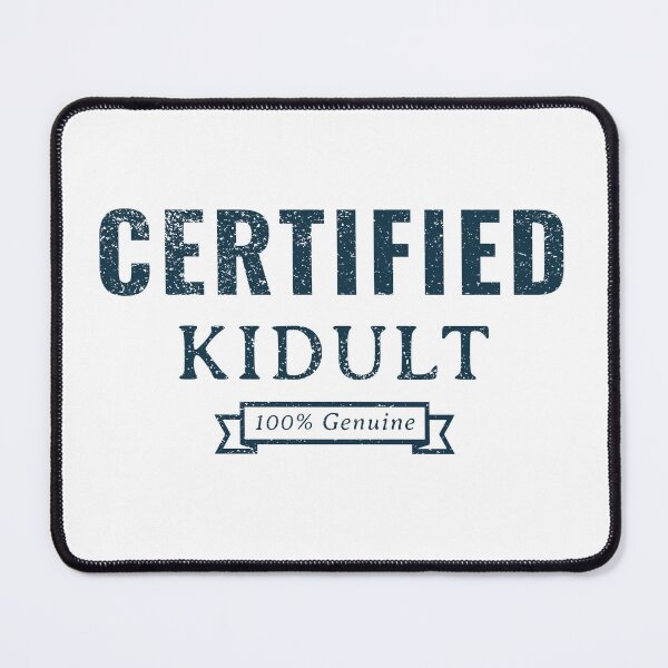Item preview, Certified Kidult Typography Funny Quotes designed and sold by Kidult Minds.