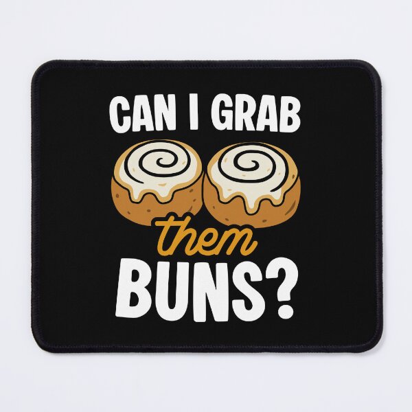 Item preview, Can I Grab Them Buns designed and sold by NQArtist.
