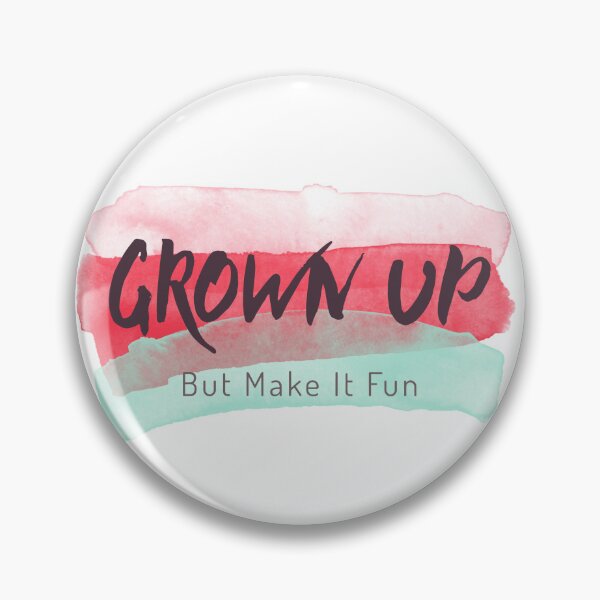 Item preview, Grown Up But Make It Fun Typography Funny Quotes designed and sold by Kidult Minds.