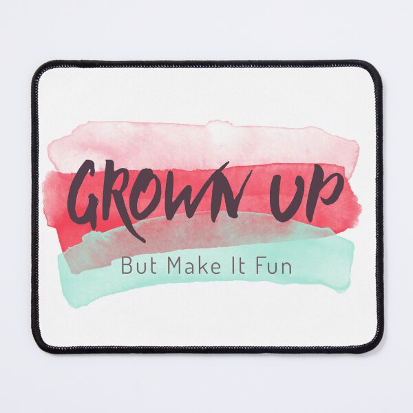 Item preview, Grown Up But Make It Fun Typography Funny Quotes designed and sold by Kidult Minds.