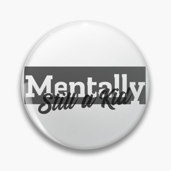 Item preview, Mentally Still a Kid Typography Funny Quotes designed and sold by Kidult Minds.