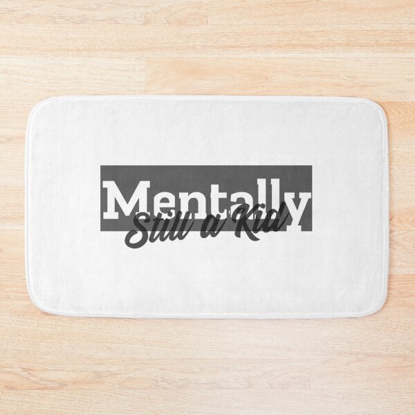 Item preview, Mentally Still a Kid Typography Funny Quotes designed and sold by Kidult Minds.