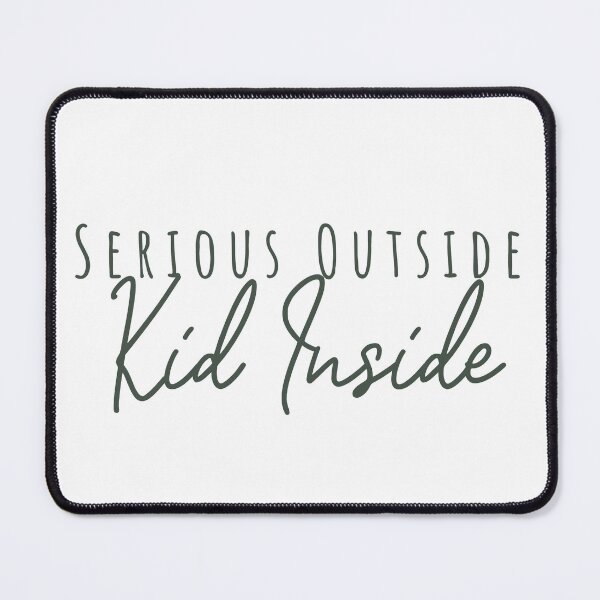 Item preview, Serious Outside, Kid Inside Typography Funny Quotes designed and sold by Kidult Minds.