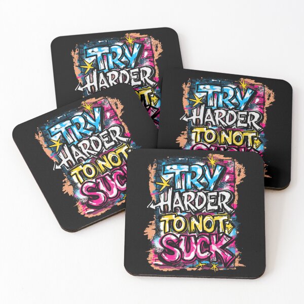 Item preview, Try Harder To Not Suck – Graffiti Motivational Art designed and sold by Urban Muse And Sultry Hues.