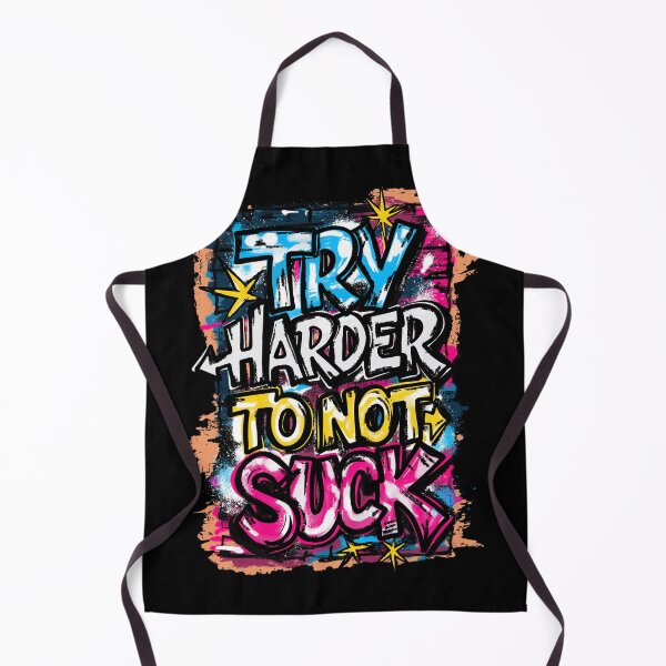 Item preview, Try Harder To Not Suck – Graffiti Motivational Art designed and sold by Urban Muse And Sultry Hues.