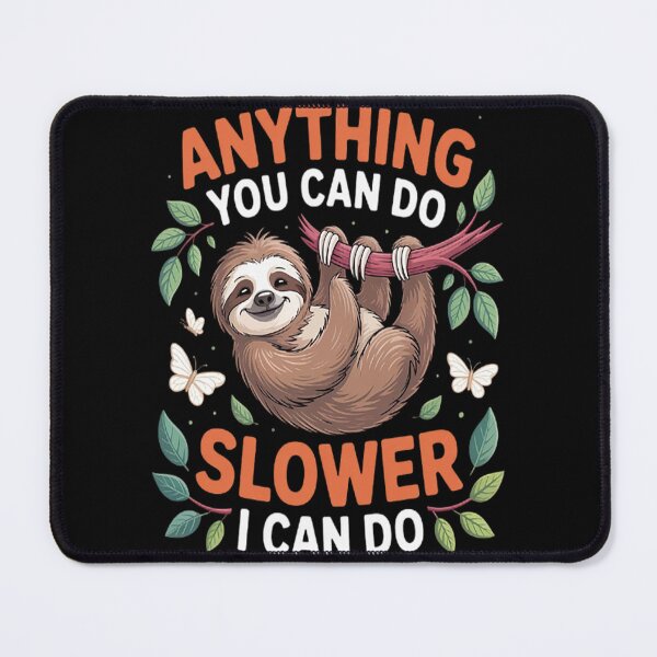 Item preview, Anything You Can Do I Can Do Slower designed and sold by gandebro.