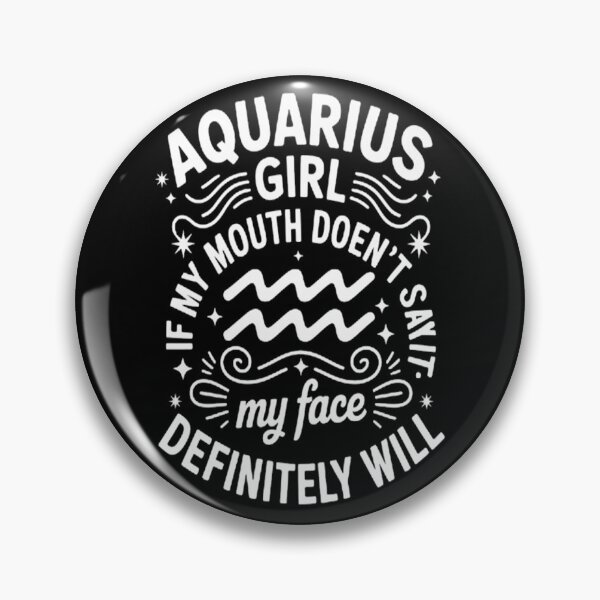 Item preview, Aquarius If My Mouth Doesn't Say My Face Definitely Will designed and sold by gandebro.
