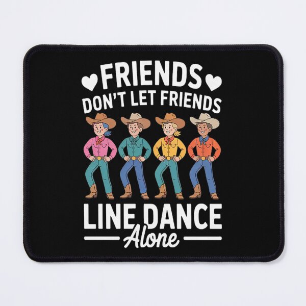 Item preview, Friends Don't Let Friends Line Dance Alone Line Dancing designed and sold by mandiana.