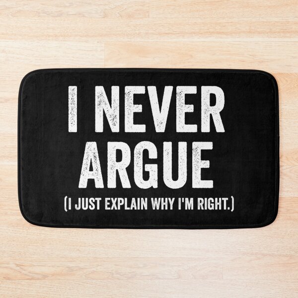 Item preview, I Never Argue I Just Explain Why I'm Right. designed and sold by harshanendian.