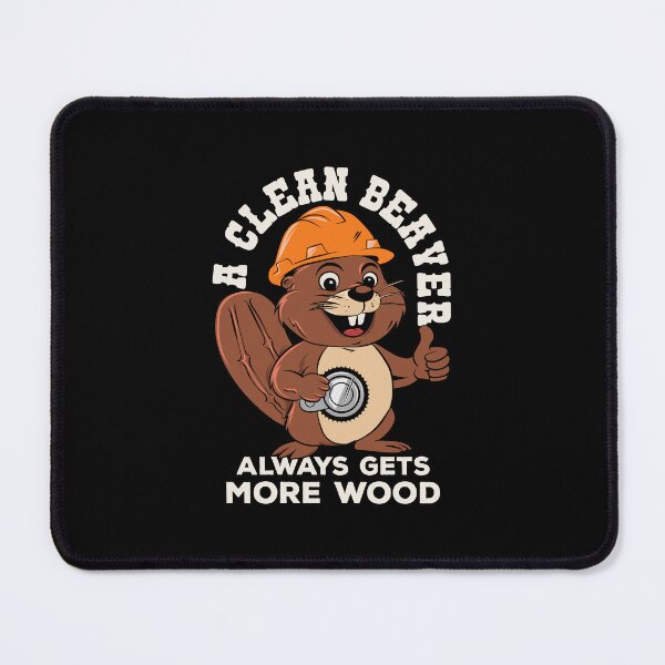 Item preview, A Clean Beaver Always Gets More Wood - Funny Sarcastic Quote designed and sold by JavaGraph.