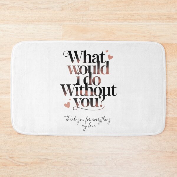 Item preview, What Would I Do Without You?  for Romantic Valentine day designed and sold by CrystalCove11.