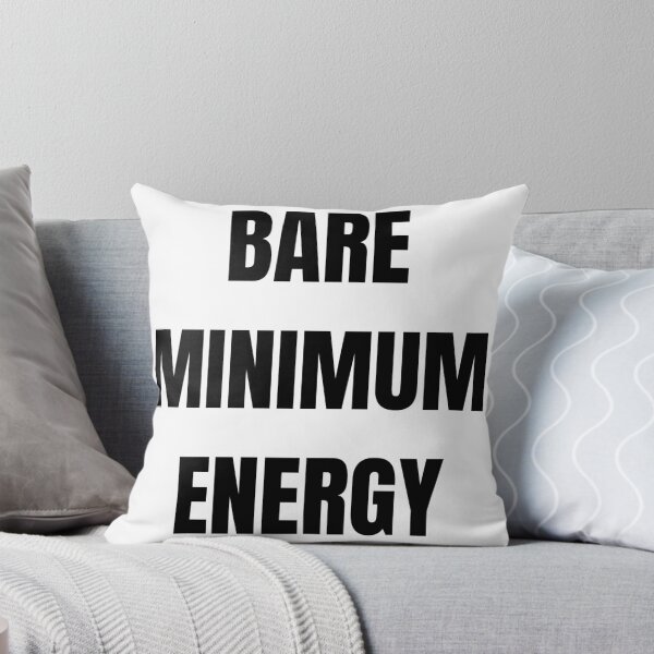 Item preview, Bare Minimum Energy Funny Sticker designed and sold by ms0026.