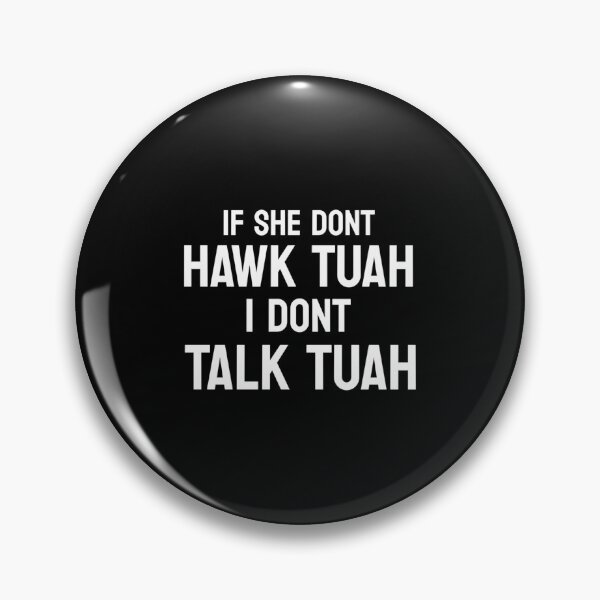 Item preview, Hawk Tuah Funny Quote designed and sold by nkiiezyadvf58.