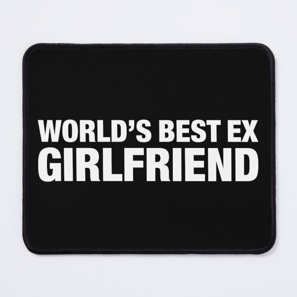 Item preview, World’s Best Ex Girlfriend designed and sold by idalineverica.
