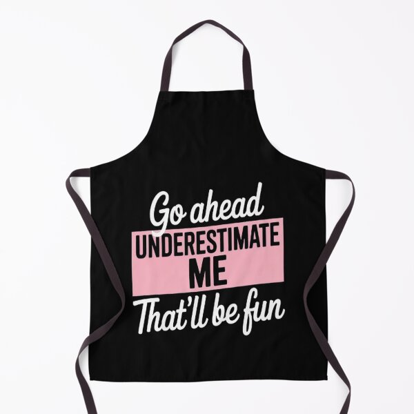 Item preview, Go Ahead Underestimate Me That'll Be Fun designed and sold by mandiana.