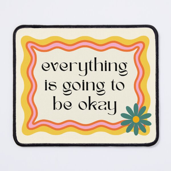 Item preview, Everything Is Going To Be Okay  designed and sold by kaavishehsas.